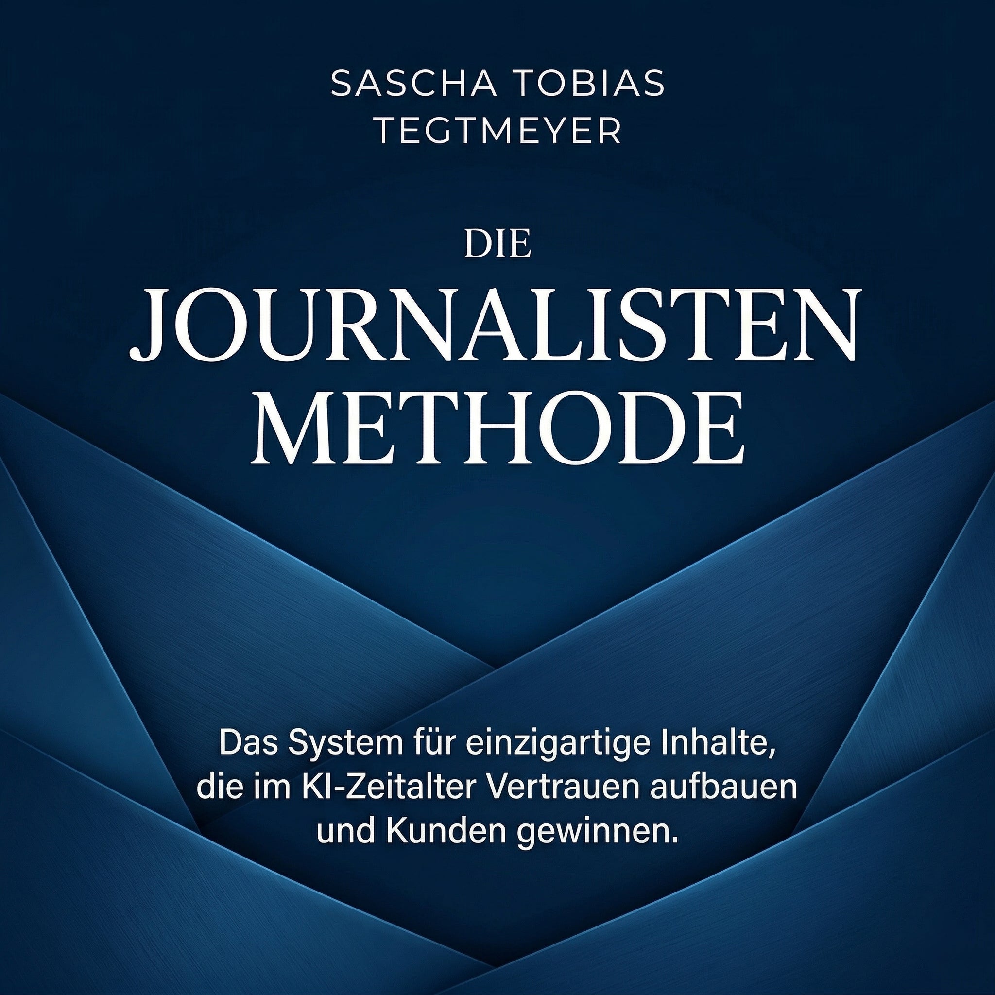 Die Journalisten-Methode – Das System für einzigartige Inhalte, die im KI-Zeitalter Vertrauen aufbauen und Kunden gewinnen PDF